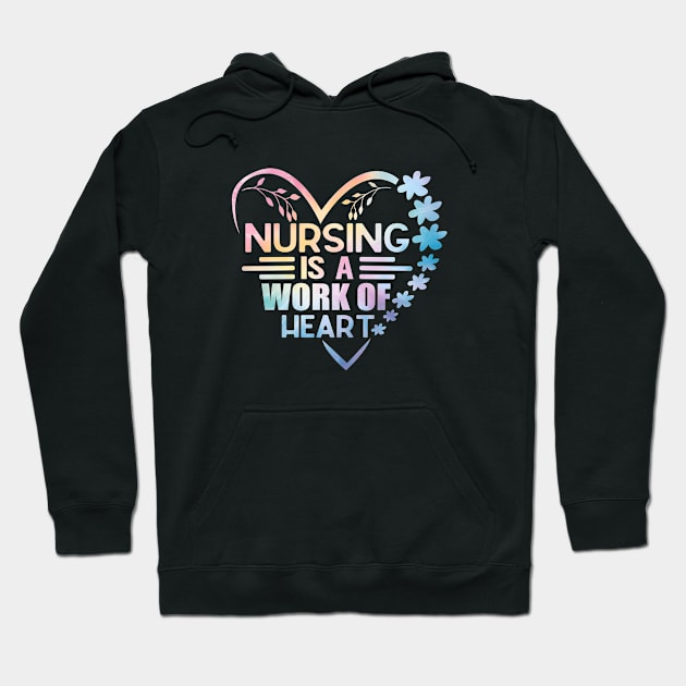 Nursing Is a Work Of Heart, International Nurses Day Hoodie by WildFoxFarmCo